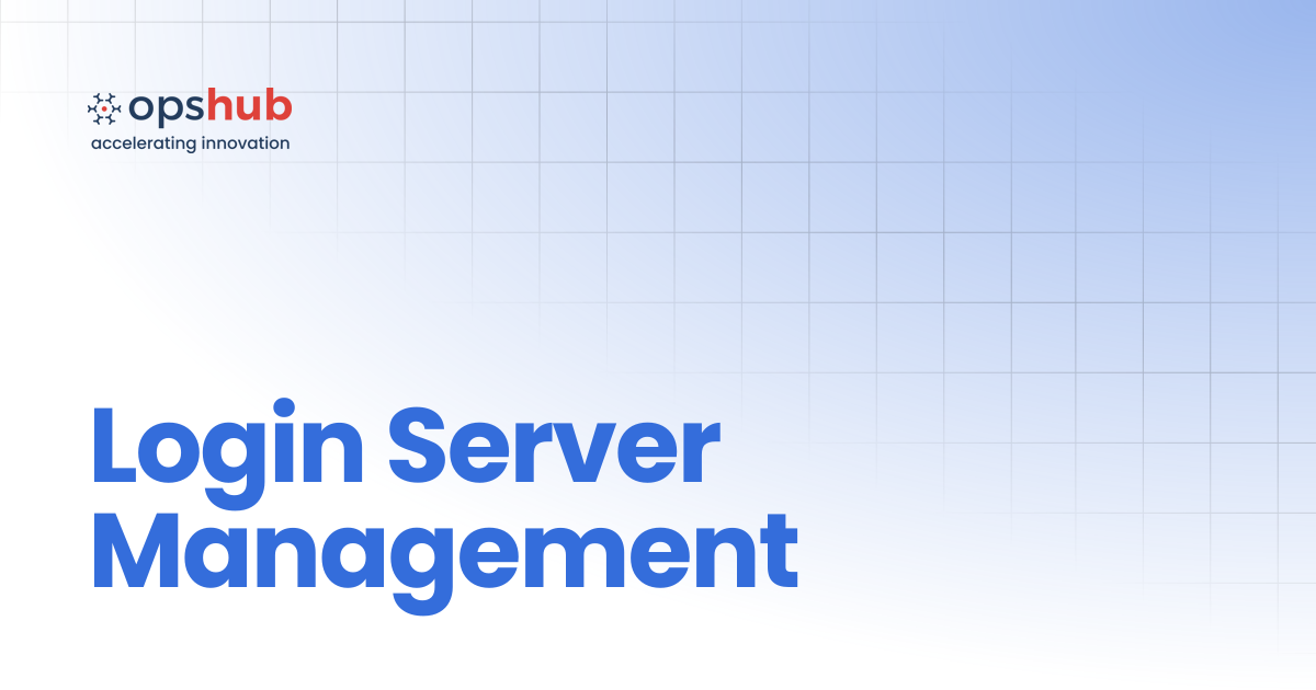 Login Server Management | V7.205 | OpsHub Integration Manager
