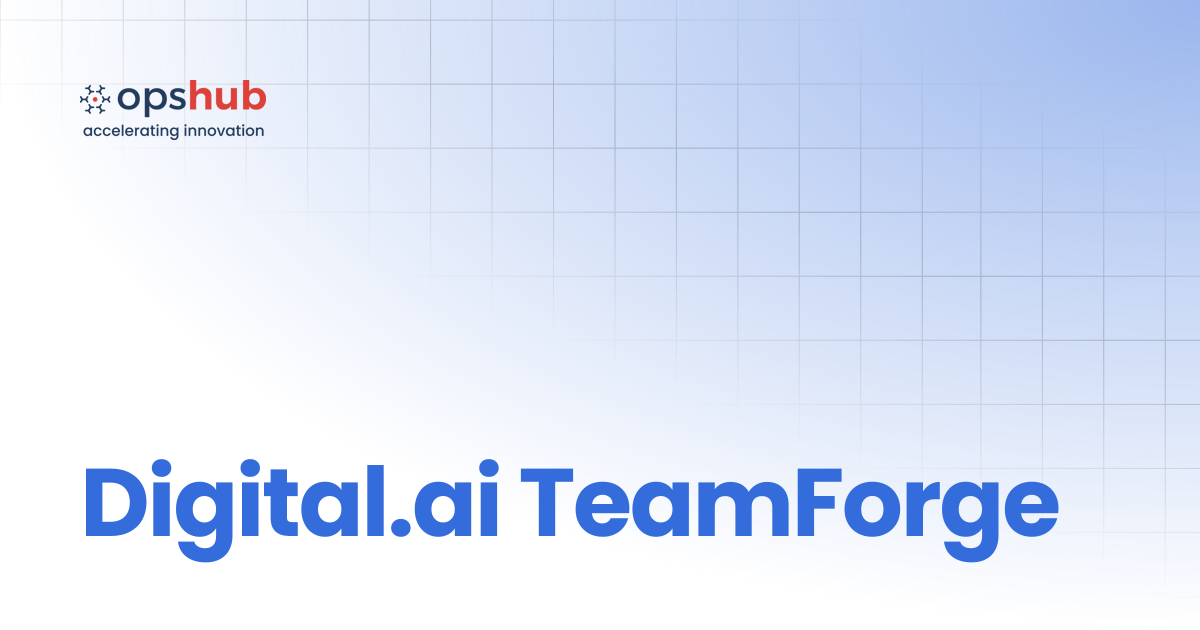Digital.ai TeamForge | V7.205 | OpsHub Product Guide