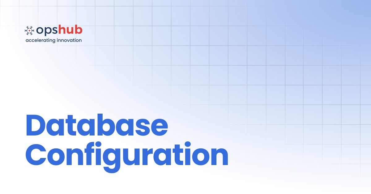 Database Configuration | V7.206 | OpsHub Integration Manager