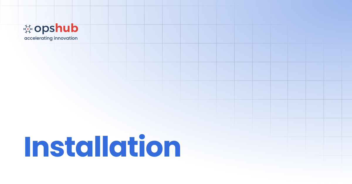 Installation | V7.211 | OpsHub Product Guide
