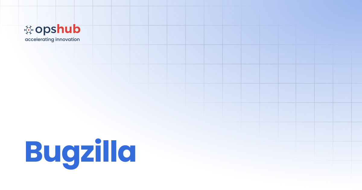 Bugzilla | V7.211 | OpsHub Product Guide