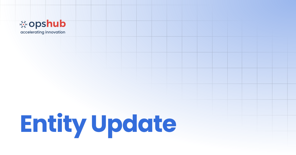 Entity Update | V7.213 | OpsHub Product Guide