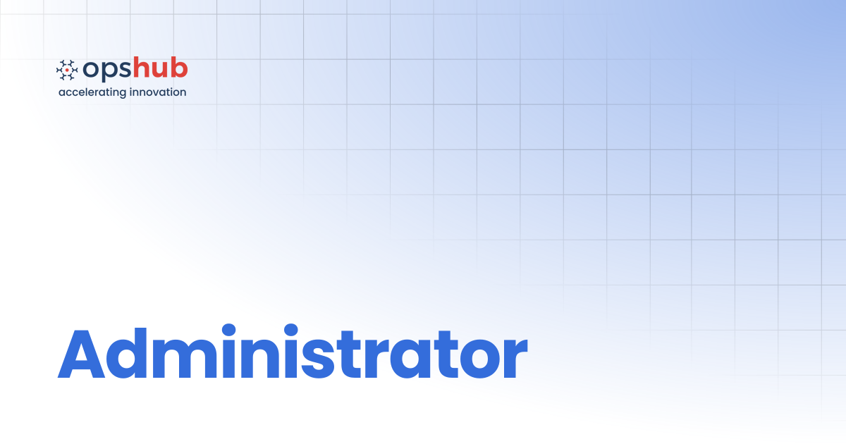 Administrator | V7.213 | OpsHub Product Guide