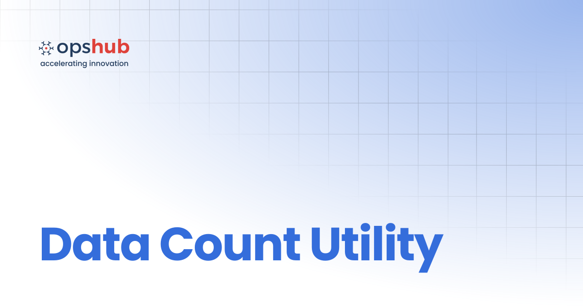 Data Count Utility | V7.213 | OpsHub Product Guide