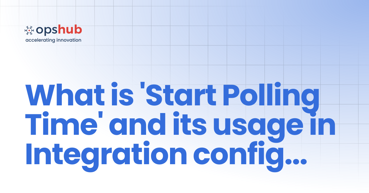 What is 'Start Polling Time' and its usage in Integration configuration ...