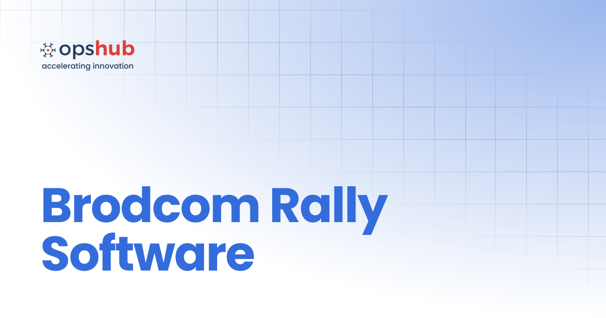 Brodcom Rally Software | V7.220 | OpsHub Product Guide
