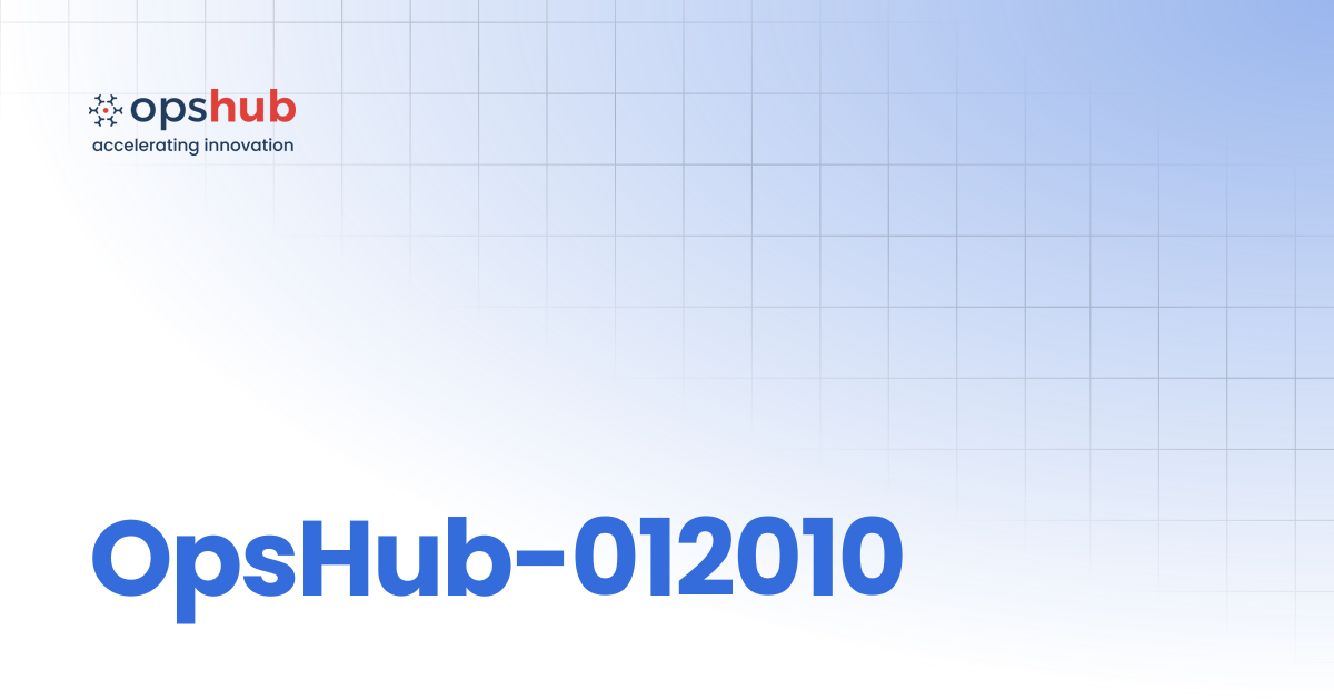 OpsHub-012010 | V7.221 | OpsHub Product Guide