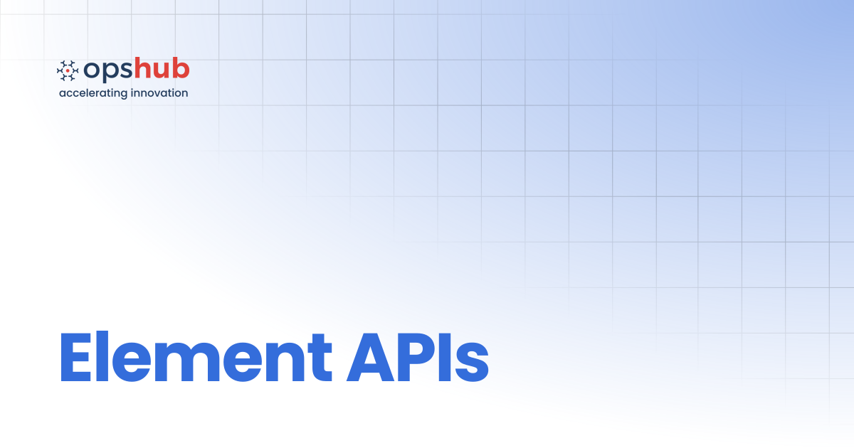 Element APIs | V7.221 | OpsHub Product Guide