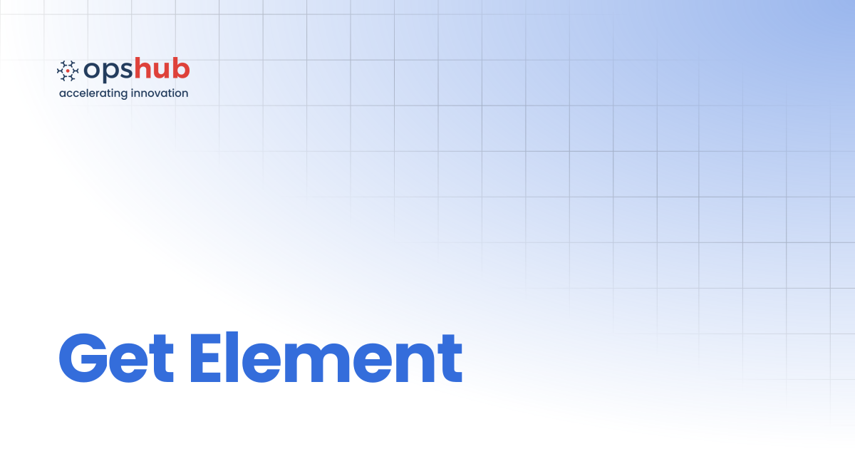 Get Element | V7.221 | OpsHub Product Guide