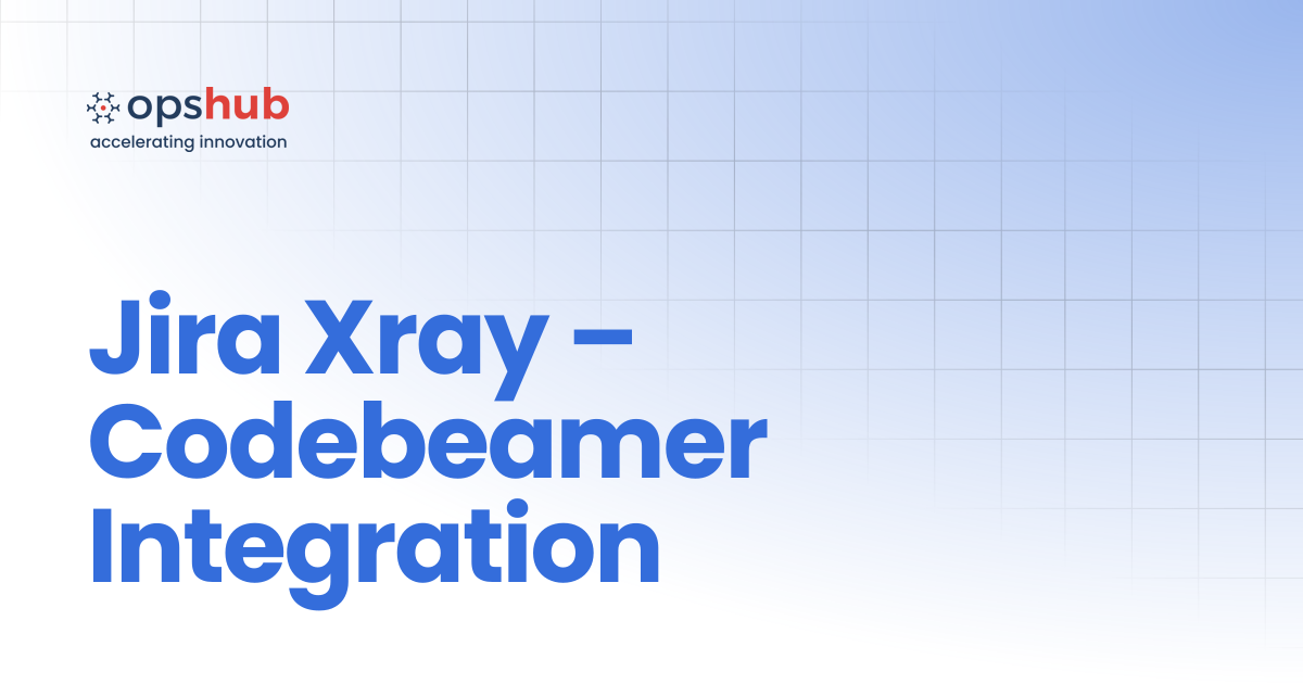 Jira Xray – Codebeamer Integration | V7.222 | OpsHub Product Guide