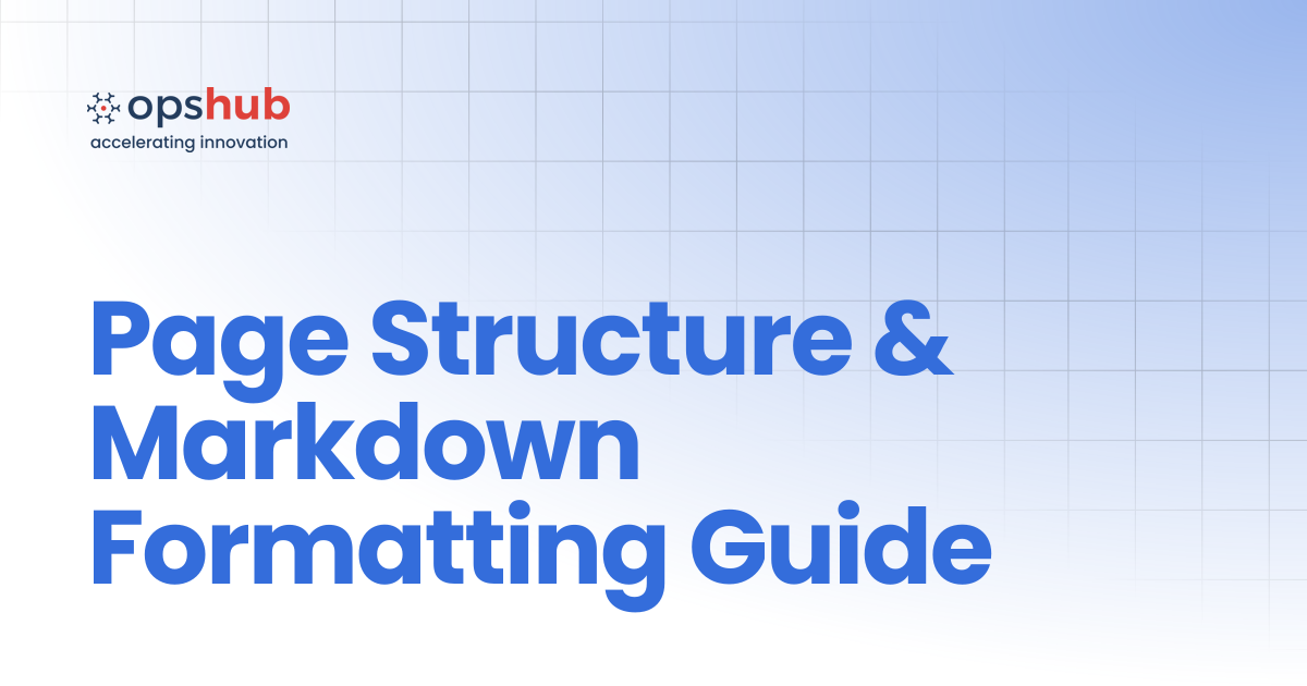 Page Structure & Markdown Formatting Guide | V7.223 | OpsHub Product Guide